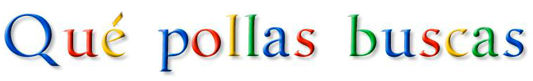 QuePollasBuscas.com